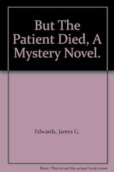 Hardcover But The Patient Died, A Mystery Novel. Book