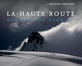  La haute route - nouvelle edition revue et augmentee
