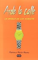 Arde la calle. Crónica de los ochenta 6071133572 Book Cover