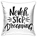 Citations de Mots Housses de Coussin Citations de Motivation Never Stop Dreaming Taies d'oreiller carrées pour la décoration intérieure Canapé Voiture Chambre Taie d'oreiller 18x18inch