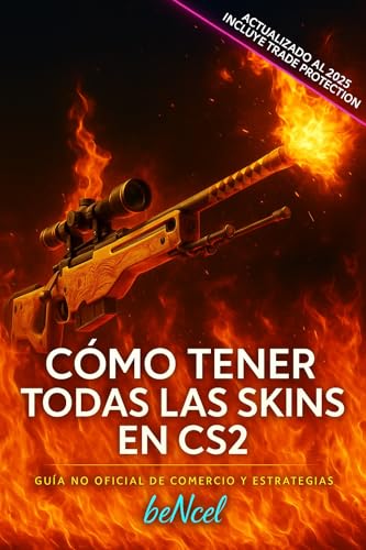 Cómo Tener Todas las Skins en CS2: De cero a miles de dólares en skins: técnicas y estrategias reales (Spanish Edition)