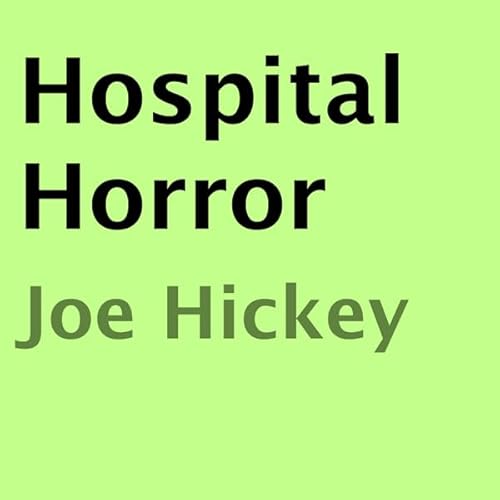 Hospital Horror Audiolivro Por Joe Hickey capa