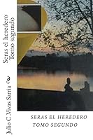 Seras el heredero Tomo segundo 1505354927 Book Cover