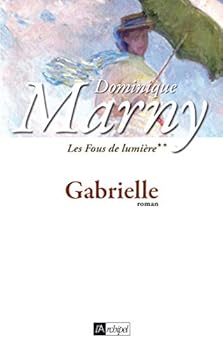 Paperback Gabrielle. Les fous de lumière** [French] Book