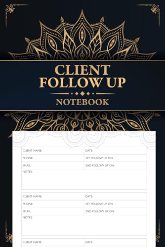 Client Follow Up Notebook: Effective Entrepreneur Tools for Managing Customer Relationships and Contact Tracking in Freelance Success