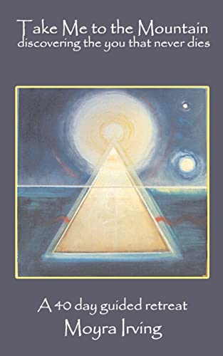 Take Me To The Mountain: Discovering the You That Never Dies