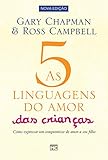 As 5 Linguagens do Amor das Crian&Atilde;&sect;as. Como Expressar Um Compromisso de Amor a Seu Filho