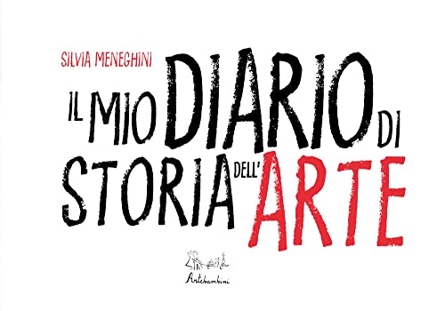 Il Mio Diario Di Storia Dell'arte. Ediz. Illustrata