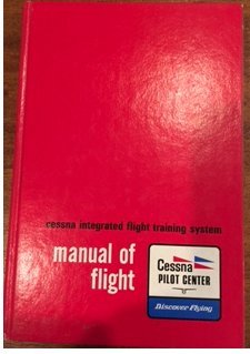 Unknown Binding cessna integrated flight system Manual of Flight Cessna Flying Center Book
