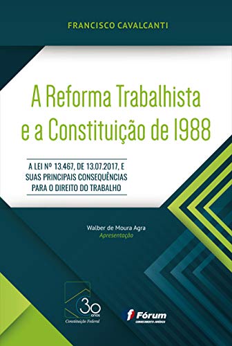 A reforma trabalhista e a constituição de 1988