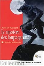 Download Le mystère des loups-garous - 1 - Histoire et légende PDF