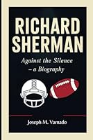 RICHARD SHERMAN: Against the Silence — A Biography B0F5Q85T2C Book Cover