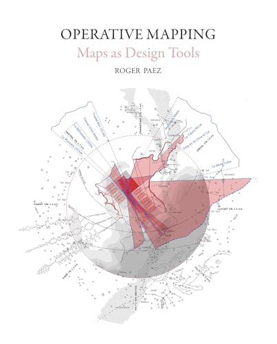 Operative Mapping: The Use of Maps as a Design Tool