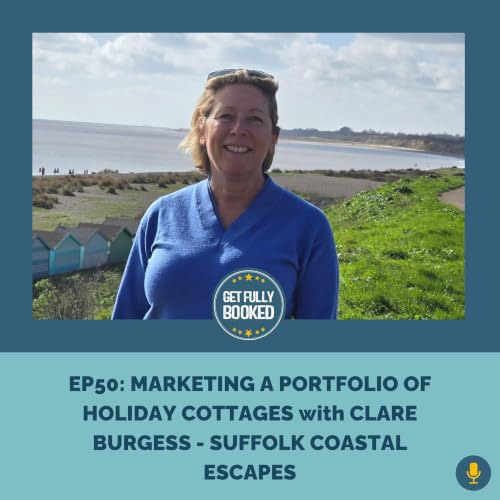 Marketing a Portfolio of Holiday Cottages with Clare Burgess - Suffolk Coastal Escapes