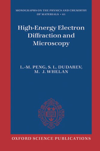 High Energy Electron Diffraction and Microscopy (Monographs on the Physics and Chemistry of Materials Book 61)