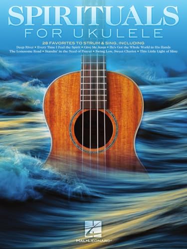 Spirituals for Ukulele: 28 Favorites to Strum & Sing