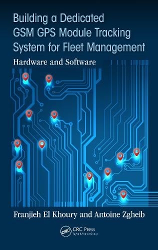 Buy Building a Dedicated GSM GPS Module Tracking System for Fleet Management: Hardware and Software — BookShops.in