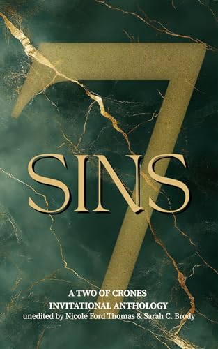 7 Sins: A Two Of Crones Invitational Anthology