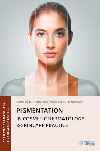 Pigmentation in Cosmetic Dermatology & Skincare Practice (English Edition)