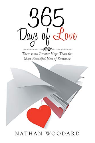 365 Days Of Love: There is no Greater Hope Than the Most Beautiful Idea of Romance