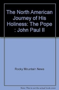 The North American Journey of His Holiness: The Pope : John Paul II