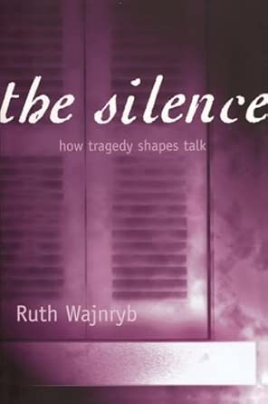 The Silence: How tragedy shapes talk-Wow! eBook
