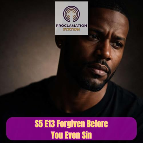 Forgiven Before You Even Sin