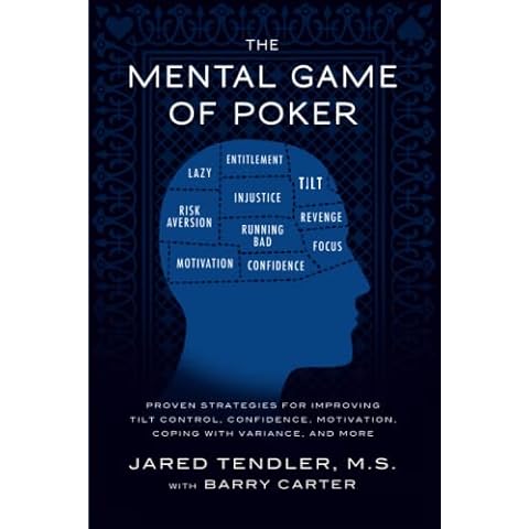 The Mental Game of Poker: Proven Strategies for Improving Tilt Control, Confidence, Motivation, Coping with Variance, and More Cover