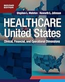 Healthcare in the United States: Clinical, Financial, and Operational Dimensions