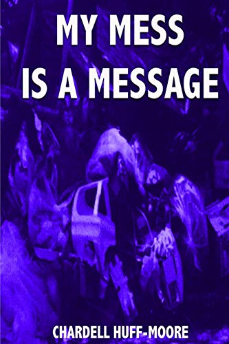 My Mess is a Message