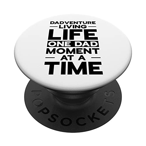 Dadventure living life one dad moment at a time Funny Quote PopSockets Swappable PopGrip, Black