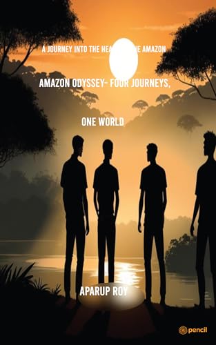 Amazon Odyssey- Four Journeys, One World (English Edition)