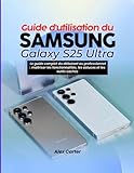 carte samsung evo plus de 256 go  Guide d\'utilisation du Samsung Galaxy S25 Ultra: Le guide complet du débutant au professionnel : maîtriser les fonctionnalités, les astuces et les outils cachés