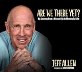 Are We There Yet?: My Journey from a Messed Up to Meaningful Life