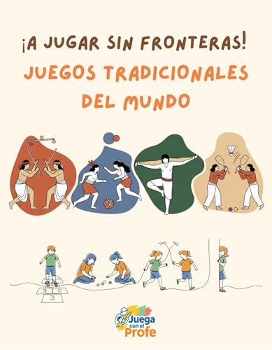 ¡A jugar sin fronteras!: Juegos tradicionales del mundo: Manual multicultural para docentes, animadores y niños de primaria y secundaria