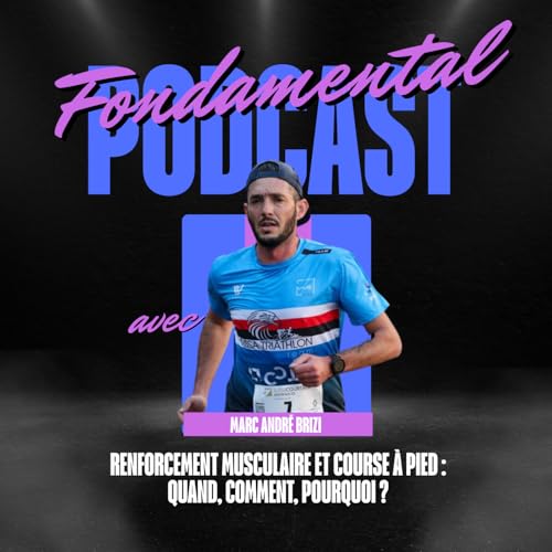 Renforcement musculaire et course &agrave; pied : Quand, comment, pourquoi ?- avec Marc-Andr&eacute; Brizi