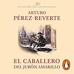 El caballero del jubón amarillo: Las aventuras del capitán Alatriste 5