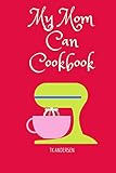 MY MOM CAN COOKBOOK