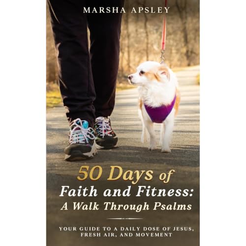 50 Days of Faith and Fitness: A Walk Through Psalms Audiobook By Marsha Apsley cover art