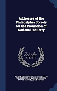 Hardcover Addresses of the Philadelphia Society for the Promotion of National Industry Book
