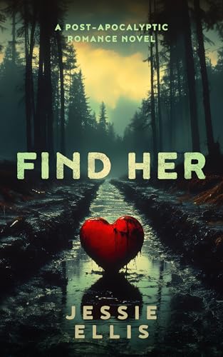 Find Her: A Post-Apocalyptic Romance Novel