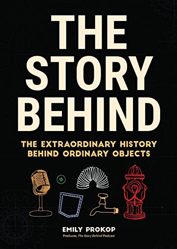 Mango 9781633538283 The Story Behind: The Extraordinary History Behind Ordinary Objects cover