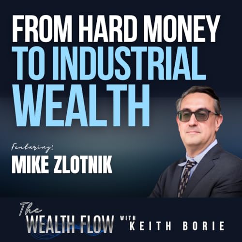EP193: From Hard Money to Industrial Wealth - Mike Zlotnik copertina