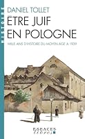 Etre Juif En Pologne: Mille ANS d'Histoire: Du Moyen ?ge ? 1939 2226215638 Book Cover