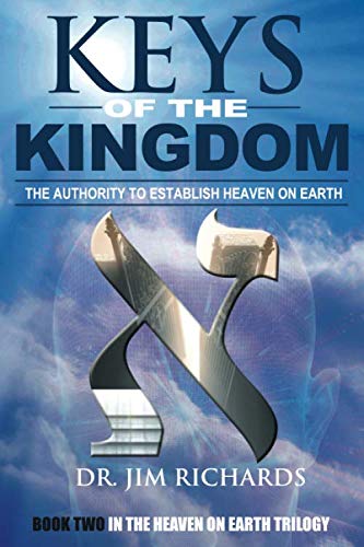 Keys of the Kingdom: The Authority to Establish Heaven on Earth