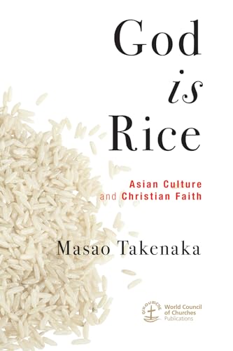 God Is Rice: Asian Culture and Christian Faith