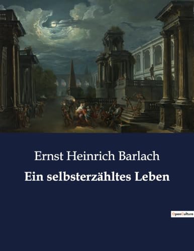 Ein selbsterzähltes Leben: Un voyage introspectif au coeur de l'expressionnisme allemand. (French Edition)