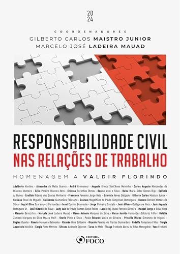 Responsabilidade Civil nas Relações de Trabalho - 1ª Ed - 2024: Homenagem a Valdir Florindo