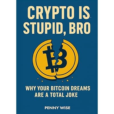 Crypto is Stupid, Bro