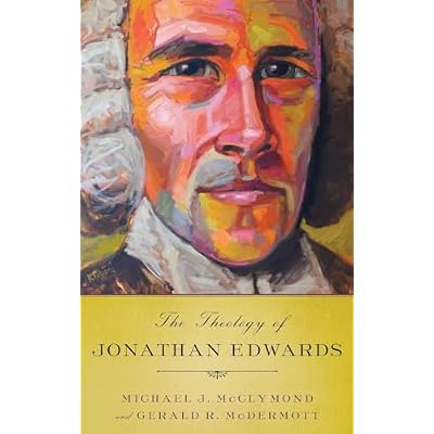 The Theology of Jonathan Edwards